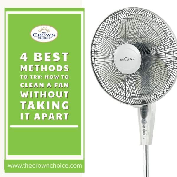 How to Clean a Fan Without Taking It Apart: 4 Parts to Maintain