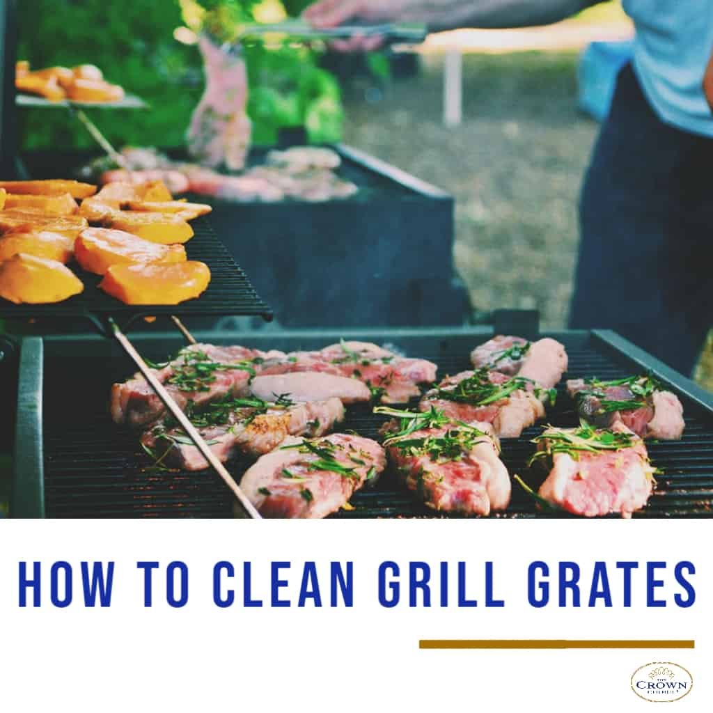 How to Clean Grill Grates THE CROWN CHOICE