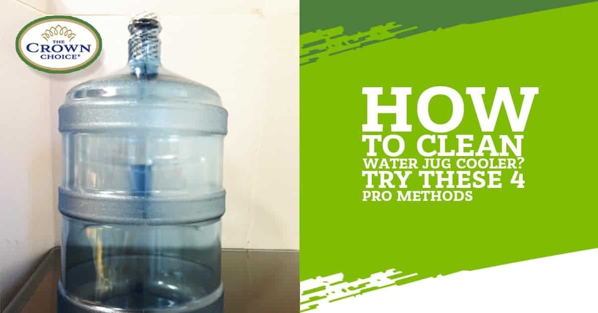 How to Clean Water Jug Cooler? Try These 4 Pro Methods The Crown Choice