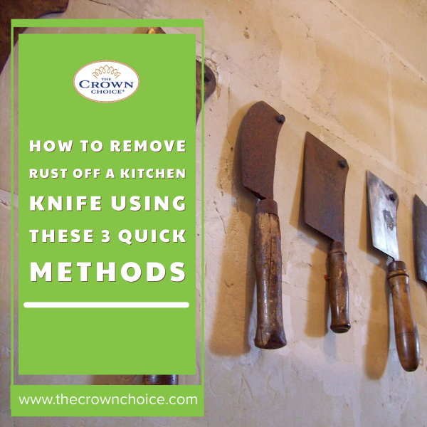 How to Remove Rust off a Kitchen Knife Using These 3 Quick Methods 1 How to Remove Rust off a Kitchen Knife Using These 3 Quick Methods