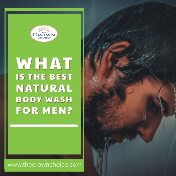 What Is the Best Natural Body Wash for Men? 1 What Is the Best Natural Body Wash for Men?