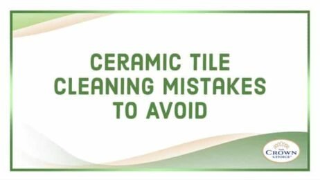 Ceramic Tile Cleaning Mistakes to Avoid