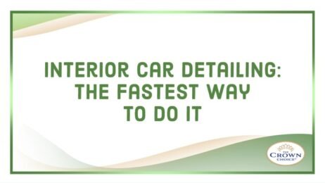 Interior Car Detailing: The Fastest Way to Do It